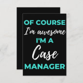 Of Course I'm Awesome I'm A Case Manager Bedankkaart (Voorkant / Achterkant)