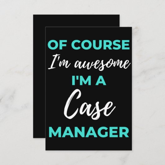 Of Course I'm Awesome I'm A Case Manager Bedankkaart (Voorkant / Achterkant)