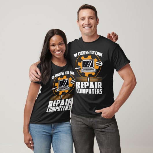 of course I'm cool repair computers tech support T-shirt (Unisex)