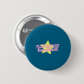 Of Course I'm Hot I Don't Understand Football Funn Ronde Button 5,7 Cm (Voorkant /achterkant)