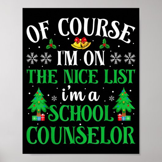 Of Course I'm On Nice List I'm A School Counselor Poster (Voorkant)