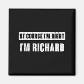 Of Course I'm Right I'm Richard - Funny Richard Na Magneet (Voorkant)