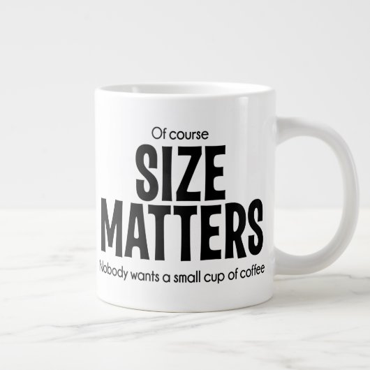 Of Course SIZE MATTERS Jumbo Coffee Mug Grote Koffiekop (Rechts)