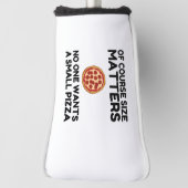 Of Course Size Matters No One Wants A Small Pizza. Golfheadcover (Draai 90)