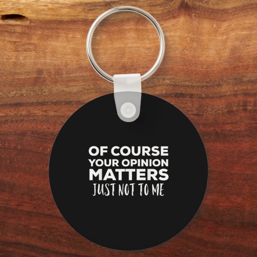 Of Course Your Onion S Just Not To Me Sleutelhanger (Voorkant)