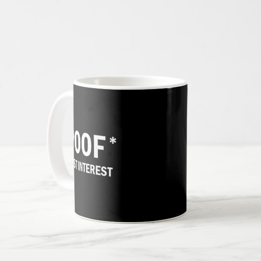 Of I Lost Interest Funny Quote  Koffiemok (Voorkant links)