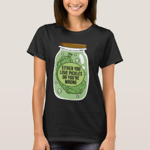 Of je houdt van augurk of je bent verkeerd grappig t-shirt