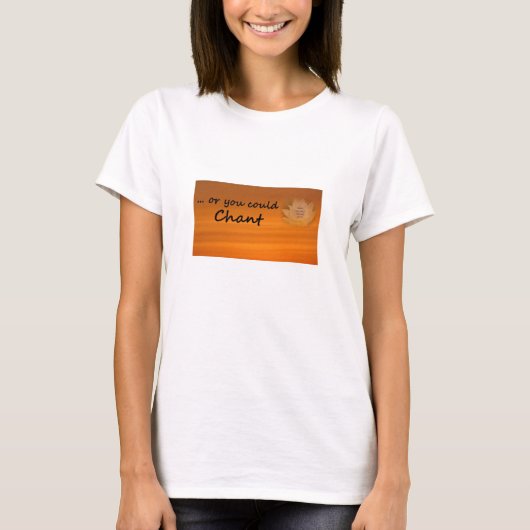 "... Of je kunt wel 'SGI Buddhist T-Shirt' roepen T-shirt (Voorkant)