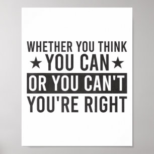 Of je nu denkt dat je het kunt of niet, je hebt ge poster