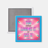 Of kijk het of eet het grappige Citaat Magnet op (Voorkant / Achterkant)