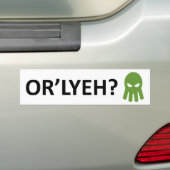 OF 'LYEH? BUMPERSTICKER (Op auto)