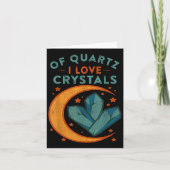 Of Quartz I Love Crystals Funny New Age Humor Pun  Kaart (Voorkant)