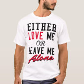 OF VERLIES ME OF VERLAAT ME ALLEEN T-SHIRT (Voorkant)