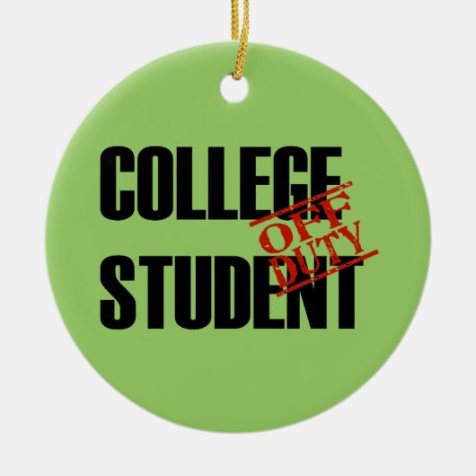 OFF DUTY College Student Keramisch Ornament (Voorkant)