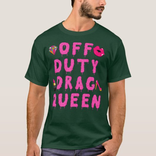 Off Duty Drag Queen T-shirt (Voorkant)