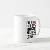 Off Duty Hospice Nurse Grappig Cadeau Koffiemok (Voorkant rechts)