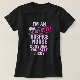 Off Duty Hospice Nurse Grappig Cadeau T-shirt