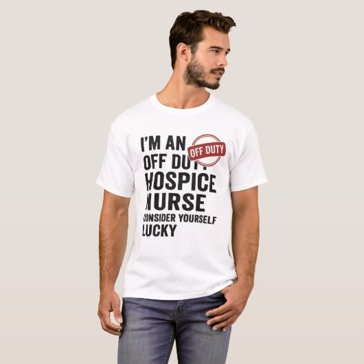 Off Duty Hospice Nurse Grappig Cadeau T-shirt (Voorkant volledig)