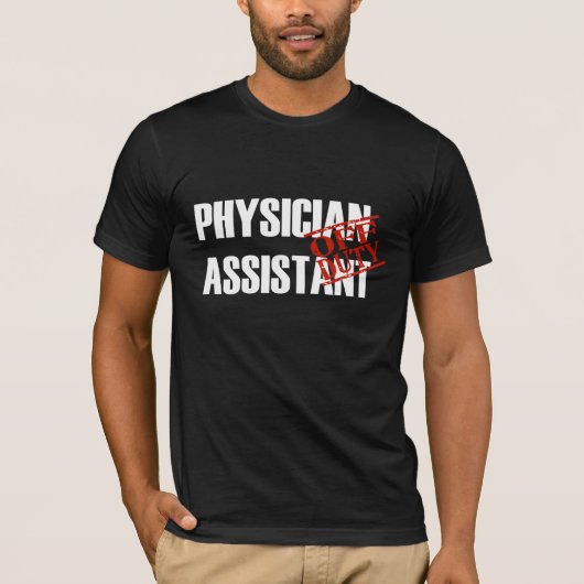 OFF DUTY Physician Assistant T-shirt (Voorkant)
