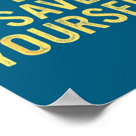 Off Duty Save Yourself Funny Humorous Quote  Poster (Hoek)