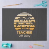 Off Duty Teacher T-Shirt Tissuepapier (Craft)