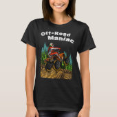 Off Road Maniac Fun ATV Vier Wieler Quad Bike van T-shirt (Voorkant)