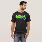 Off-Road Racing Mud Bogging Lets krijgen Muddy Mud T-shirt (Voorkant volledig)