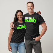 Off-Road Racing Mud Bogging Lets krijgen Muddy Mud T-shirt (Unisex)