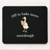 Off To Bake More Sourdough, Funny Sourdough Bread  Muismat (Voorkant)