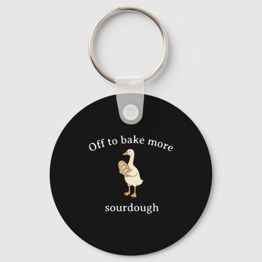 Off To Bake More Sourdough, Funny Sourdough Bread  Sleutelhanger (Voorkant)