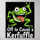 Off To Cause A Kerfuffle Funny Meme Frog Mischief  Poster (Voorkant)