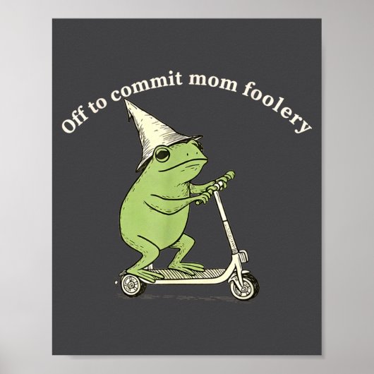 Off To Commit Mom Foolery Funny Frog Meme  Poster (Voorkant)