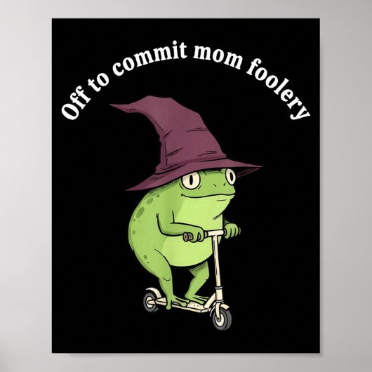 Off To Commit Mom Foolery Funny Frog Mom Humor  Poster (Voorkant)
