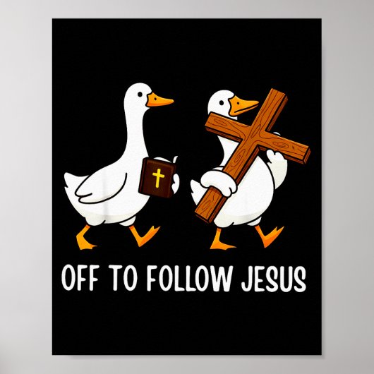 Off To Follow Jesus Funny Goose Christian Faith Cr Poster (Voorkant)