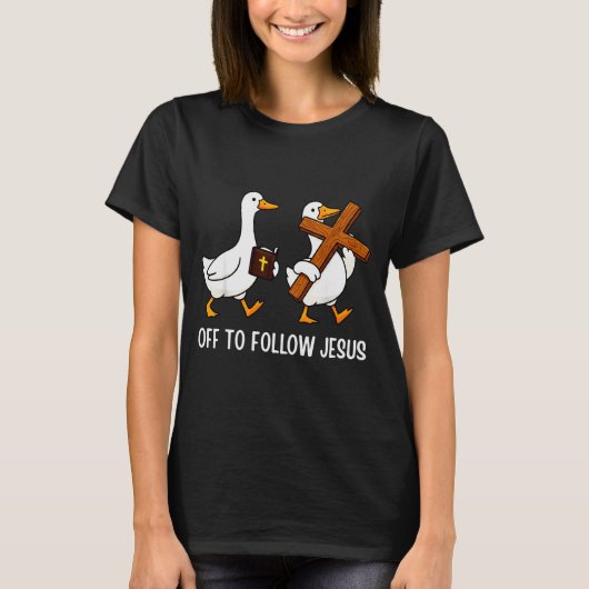 Off To Follow Jesus Funny Goose Christian Faith Cr T-shirt (Voorkant)