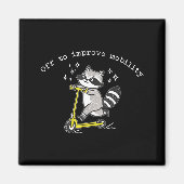 Off To Improve Mobility Funny Raccoon Pt Physical  Magneet (Voorkant)