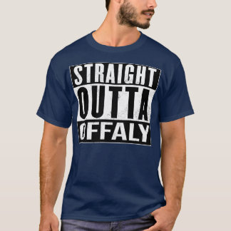 Offaly Ierland Straight Outta Offaly T-shirt