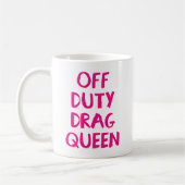 OffDuty Drag Queen. Koffiemok (Links)