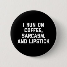 Offee, Sarcasm & Lipstick Citaat
