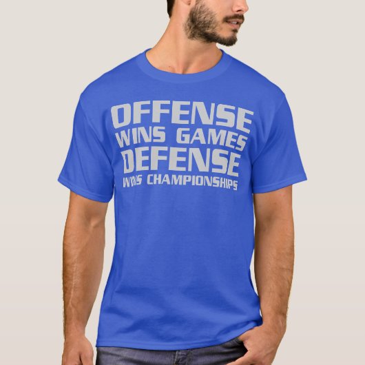 Offense Wins Games Defense Wins Championships funn T-shirt (Voorkant)