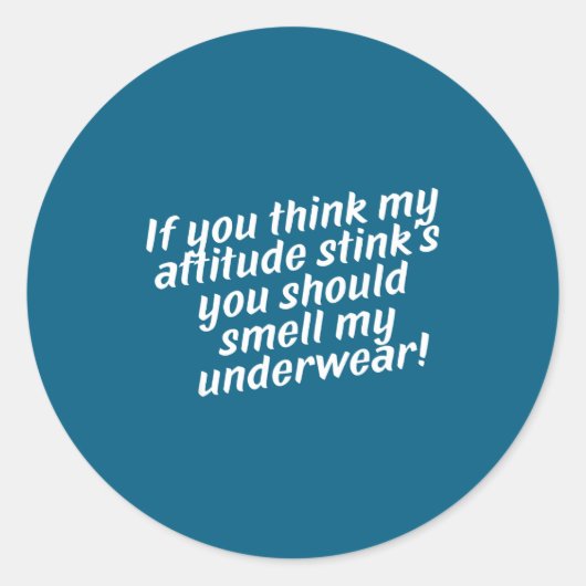 Offensive Attitude Quote With Crude Humor  Ronde Sticker (Voorkant)
