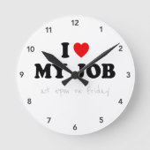 Office Humor Clock - Ik hou van mijn werk Ronde Klok (Voorkant)