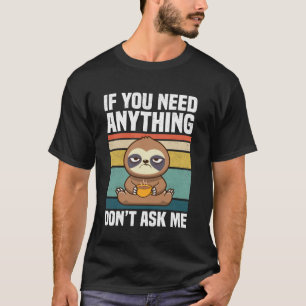 Office Humor Statement & Lazy Sloth T-shirt