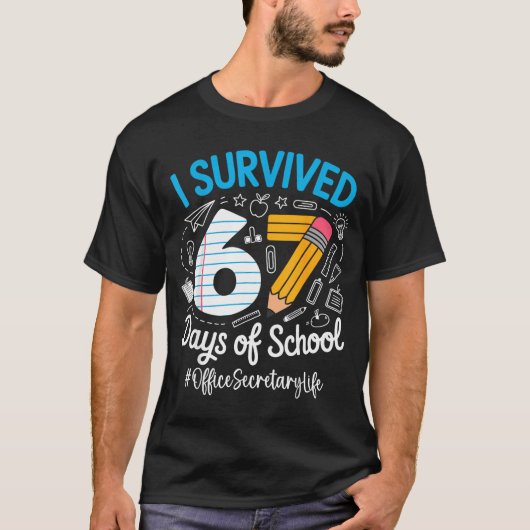 Office Secretary Survived 67 Days Of School Humor  T-shirt (Voorkant)