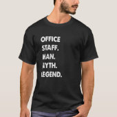 Office Staff Man Myth Legend T-shirt (Voorkant)
