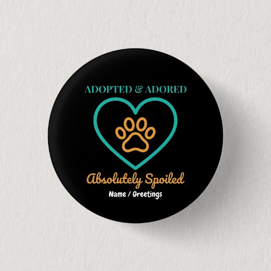 Official Rescue Pet Badge Adopted Adored & Spoiled Ronde Button 3,2 Cm (Voorkant)