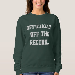 "Officially Off The Record" Court Reporter Trui