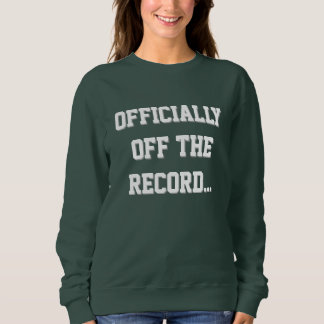 "Officially Off The Record" Court Reporter Trui