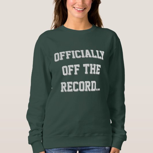 "Officially Off The Record" Court Reporter Trui (Voorkant)