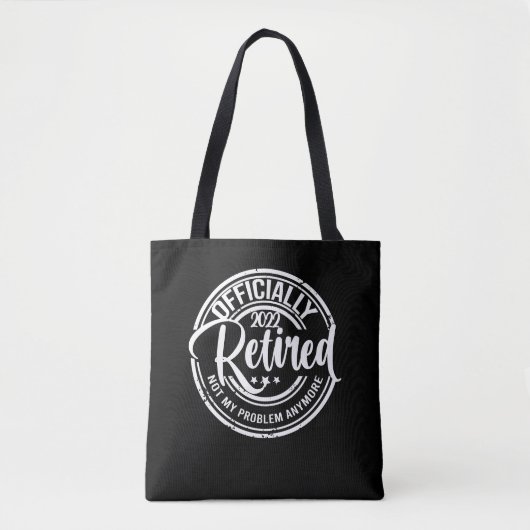 Officially Retired 2022 Not My Problem Anymore Tote Bag (Voorkant)